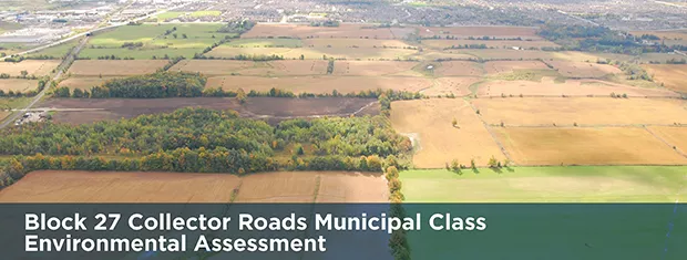 An aerial view of Block 27 with the following text label, "Block 27 Collector Roads Municipal Class Environmental Assessment".